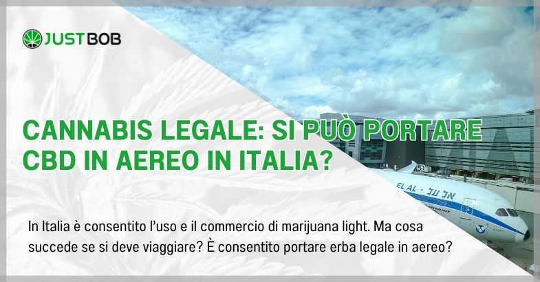 Cannabis legale: si può portare CBD in aereo in Italia?