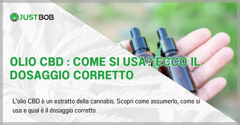 Olio cbd : come si usa? Ecco il dosaggio corretto