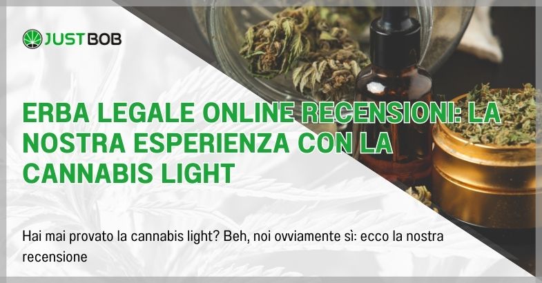 Erba legale online recensioni: la nostra esperienza con la cannabis light