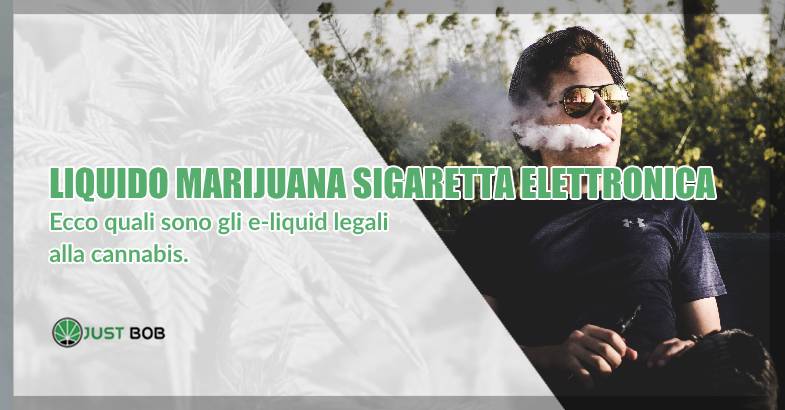 Liquido marijuana sigaretta elettronica