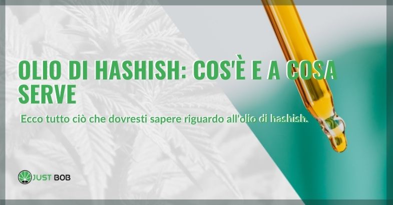 Olio di hashish cos'è e a cosa serve