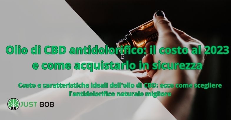 Olio di CBD antidolorifico: il costo al 2023 e come acquistarlo in sicurezza