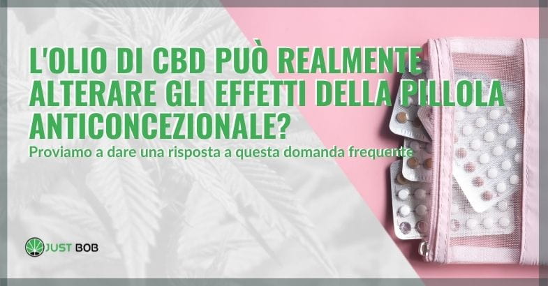 L'olio di CBD altera gli effetti della pillola anticoncezionale?