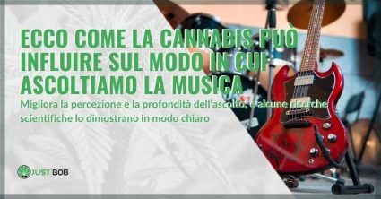 Come la cannabis influisce sull'ascolto della musica | Justbob