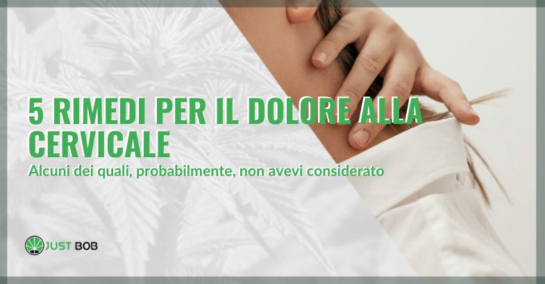 5 rimedi contro il dolore cervicale | Justbob